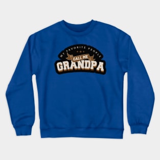 my favorite people call me grandpa1 Crewneck Sweatshirt